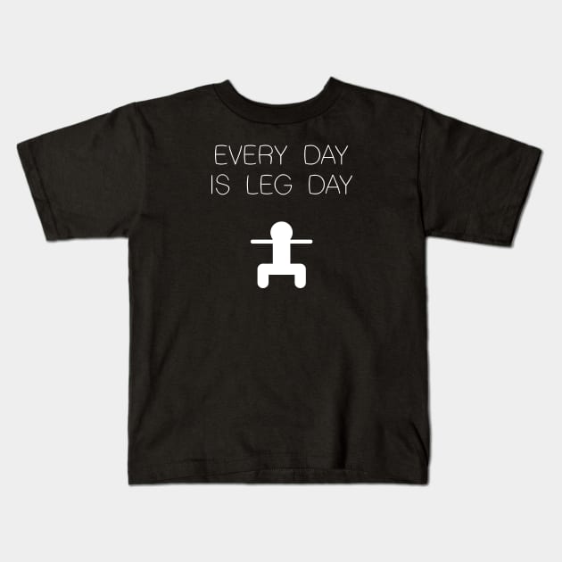 Every Day is Leg Day Kids T-Shirt by GramophoneCafe